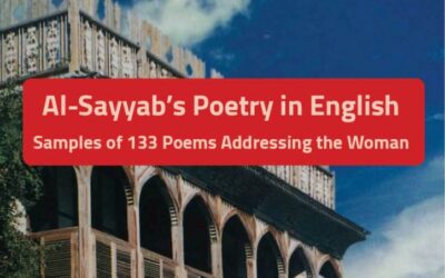 Al-Sayyab’s Poetry in English: Samples of 133 Poems Addressing the Woman